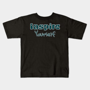 Inspire Yourself Kids T-Shirt